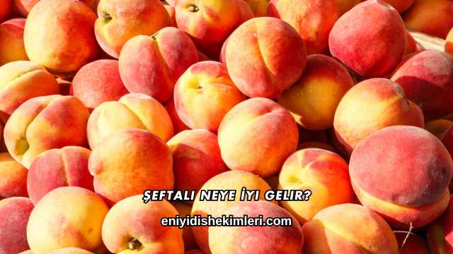 Şeftali Neye İyi Gelir?