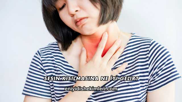 Sesin Kısılmasına Ne İyi Gelir?