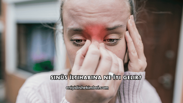 Sinüs İltihabına Ne İyi Gelir?
