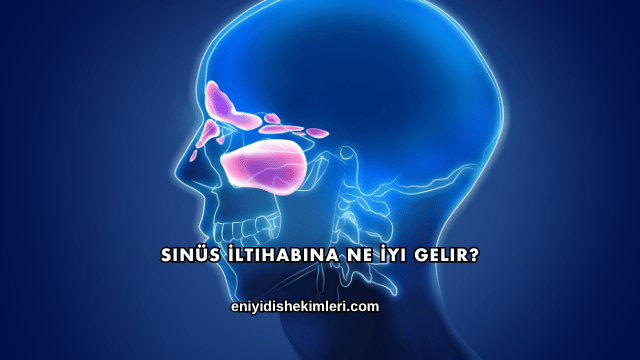 Sinüs İltihabına Ne İyi Gelir?