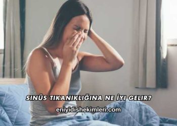 Sinüs Tıkanıklığına Ne İyi Gelir?