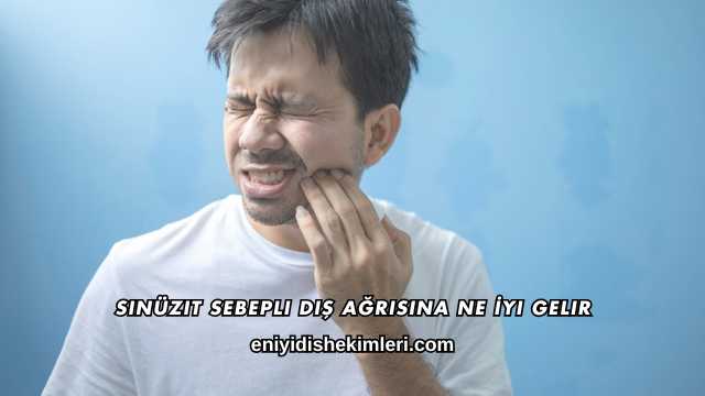 Sinüzit Sebepli Diş Ağrısına Ne İyi Gelir