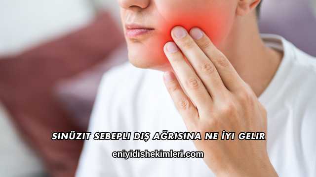 Sinüzit Sebepli Diş Ağrısına Ne İyi Gelir