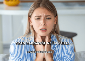 Şişen Bademciğe Ne İyi Gelir?