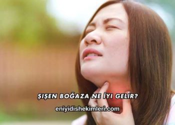 Şişen Boğaza Ne İyi Gelir?
