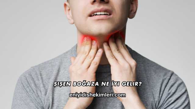 Şişen Boğaza Ne İyi Gelir?