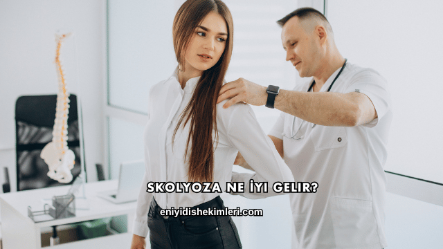 Skolyoza Ne İyi Gelir?