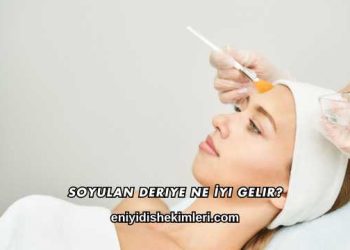 Soyulan Deriye Ne İyi Gelir?