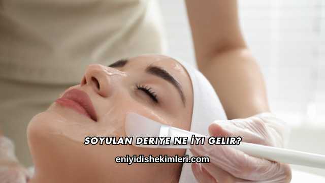 Soyulan Deriye Ne İyi Gelir?