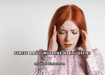 Strese Bağlı Migrene Ne İyi Gelir?
