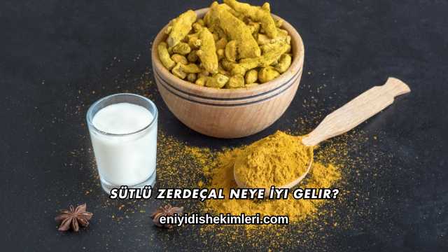 Sütlü Zerdeçal Neye İyi Gelir?