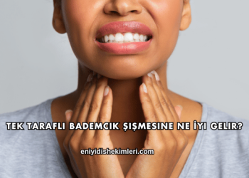 Tek Taraflı Bademcik Şişmesine Ne İyi Gelir?