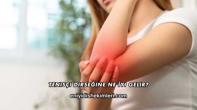 Tenisçi Dirseğine Ne İyi Gelir?