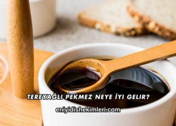 Tereyağlı Pekmez Neye İyi Gelir?