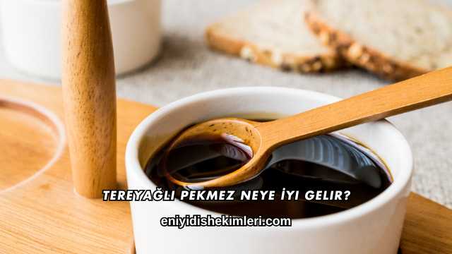 Tereyağlı Pekmez Neye İyi Gelir?