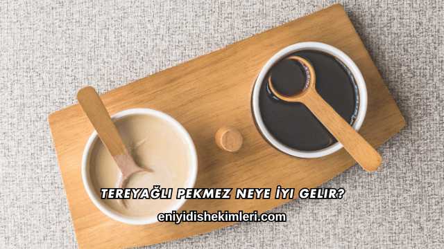 Tereyağlı Pekmez Neye İyi Gelir?