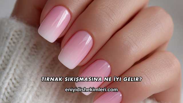 Tırnak Sıkışmasına Ne İyi Gelir?