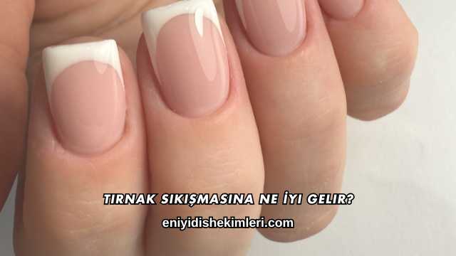 Tırnak Sıkışmasına Ne İyi Gelir?