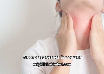 Tiroid Bezine Ne İyi Gelir?
