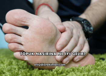 Topuk Nasırına Ne İyi Gelir?