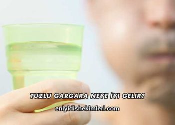 Tuzlu Gargara Neye İyi Gelir?