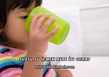 Tuzlu Su İçmek Neye İyi Gelir?