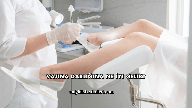 Vajina Darlığına Ne İyi Gelir?
