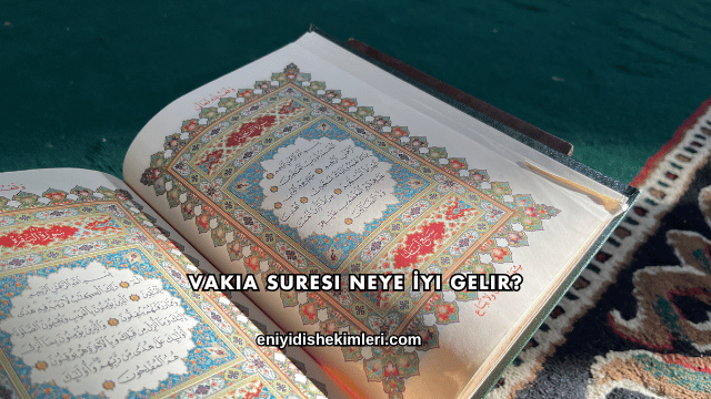 Vakıa Suresi Neye İyi Gelir?