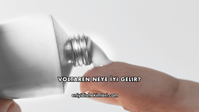 Voltaren Neye İyi Gelir?