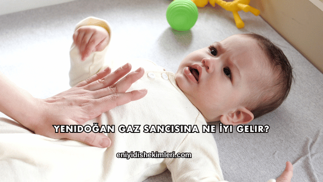 Yenidoğan Gaz Sancısına Ne İyi Gelir?