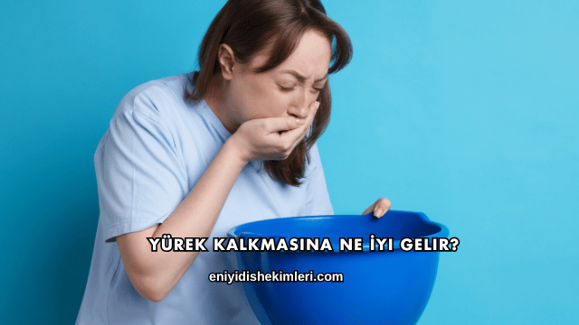 Yürek Kalkmasına Ne İyi Gelir?