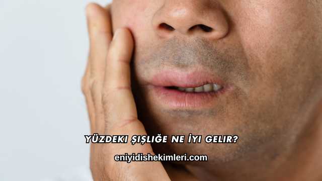 Yüzdeki Şişliğe Ne İyi Gelir?