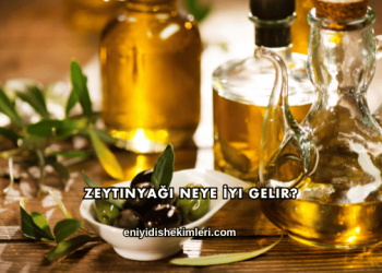 Zeytinyağı Neye İyi Gelir?