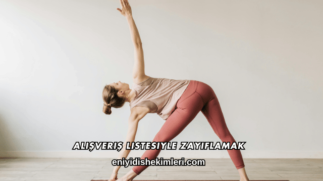 Alışveriş Listesiyle Zayıflamak