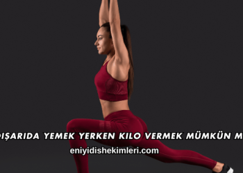 Dışarıda Yemek Yerken Kilo Vermek Mümkün mü?