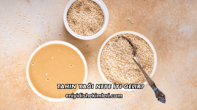 Tahin Yağı Neye İyi Gelir?
