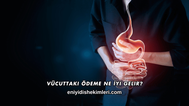Vücuttaki Ödeme Ne İyi Gelir?