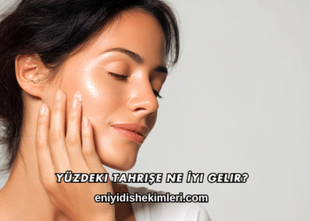 Yüzdeki Tahrişe Ne İyi Gelir?