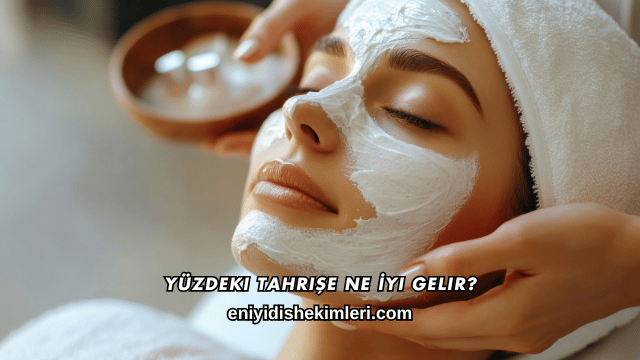 Yüzdeki Tahrişe Ne İyi Gelir?